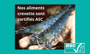 Certification ASC obtenue pour nos aliments crevette